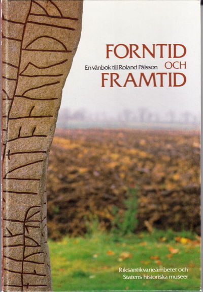 Forntid och framtid. En vänbok till Roland…