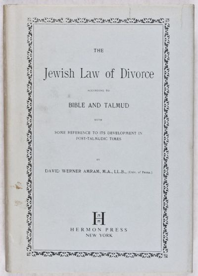 The Jewish Law of Divorce According to Bible and Talmud with some Reference to Its Development in Post-Talmudic Times