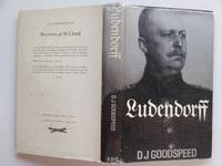 Ludendorff: soldier, dictator, revolutionary by Goodspeed, D. J - 1966