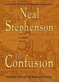 image of The Confusion (The Baroque Cycle, Vol. 2)