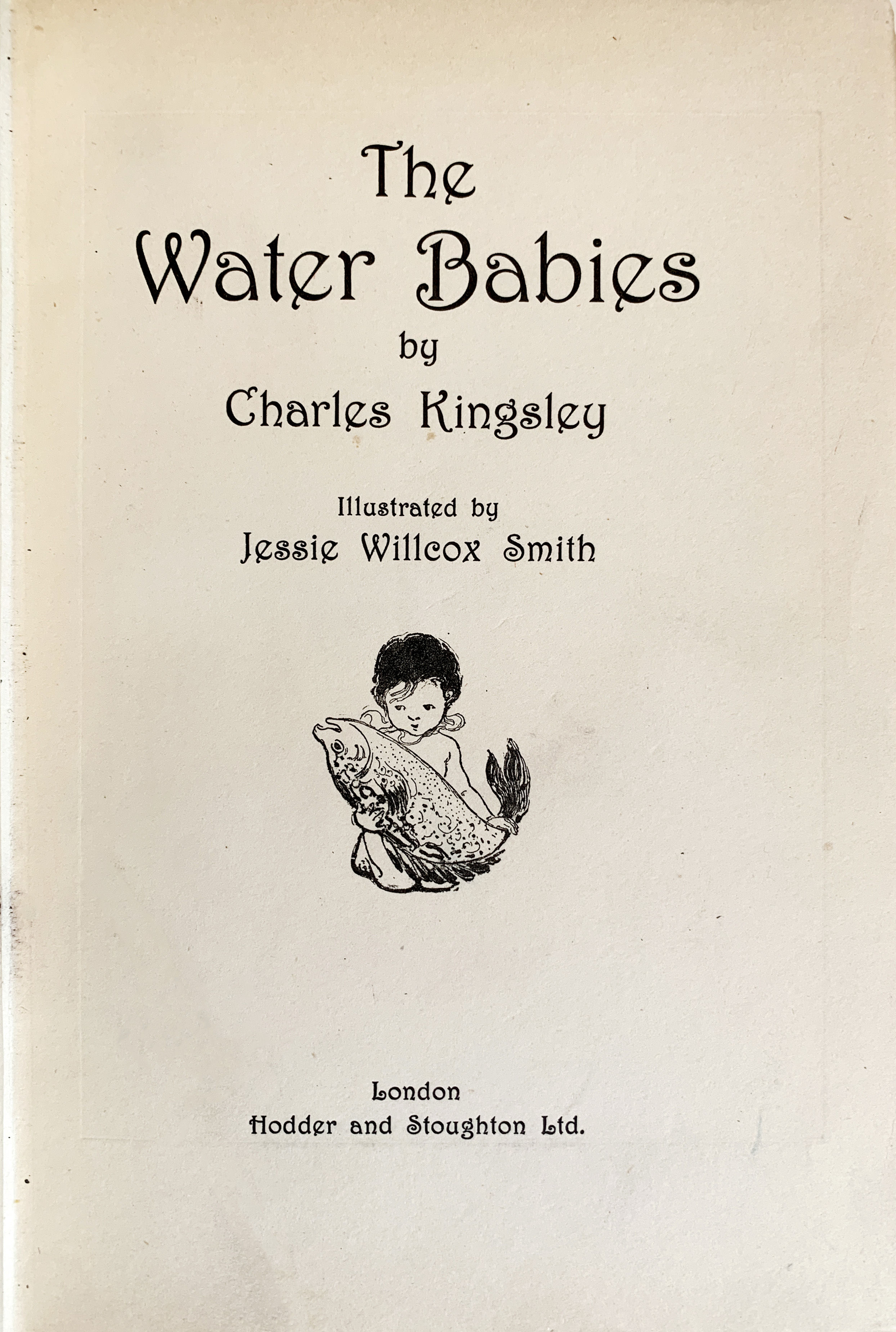 The Water Babies. Illustrated by Jessie Willcox Smith. by KINGSLEY