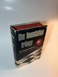 THE FOUNDATION TRILOGY; Foundation, Foundation and Empire; Second Foundation
