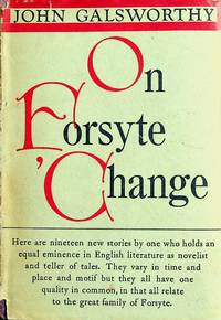 On Forsyte &#039;Change by John Galsworthy - 1930