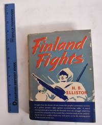 Finland Fights by Elliston, H.B - 1940