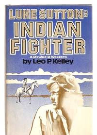 Luke Sutton: Indian Fighter a Double D Western