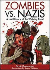 cover of Zombies vs. Nazis : A Lost History of the Walking Dead