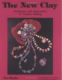image of The New Clay: Techniques and Approaches to Jewelry Making