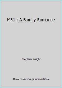M31 : A Family Romance