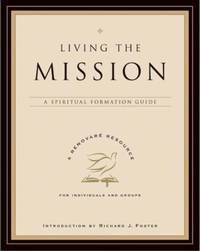 Living the Mission : A Spiritual Formation Guide