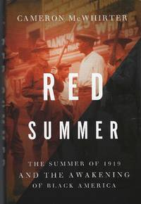 Red Summer: The Summer of 1919 and the Awakening of Black America