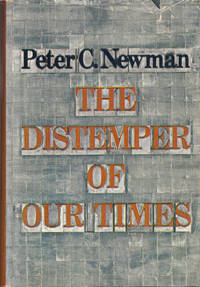 THE DISTEMPER OF OUR TIMES: CANADIAN POLITICS IN TRANSITION, 1963-1968