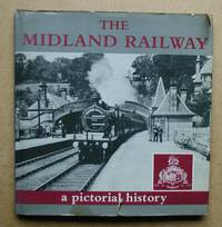 The Midland Railway: A Pictorial History. by Radford, J. B. & S. W. Smith