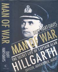 Man of war : the secret life of Captain Alan Hillgarth : officer, adventurer, agent / Duff...
