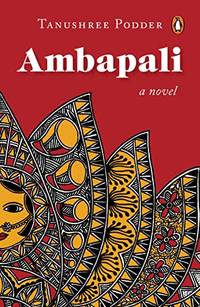 Ambapali: A Novel