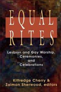 Equal Rites: Lesbian and Gay Worship, Ceremonies and Celebrations by Westminster John Knox Press - 1995-08-09