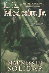 Madness in Solidar by L. E. Modesitt, Jr - 2015