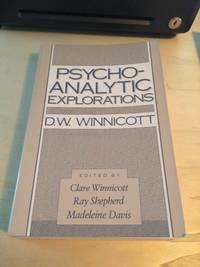 Psycho-Analytic Explorations by D. W. Winnicott - 1994