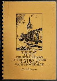 The Story of the Church and Parsons of the Ancient Parish of All Saints Wath-upon-Dearne