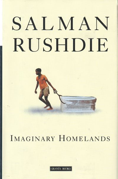 Imaginary Homelands. . Essays and Criticisn…