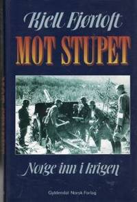 Mot stupet. Norge inn i krigen