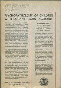 Psychopathology of Children with Organic Brain Disorders by Lauretta BENDER - First edition - 1956 - from Between the Covers- Rare Books, Inc. ABAA (SKU: 463802)