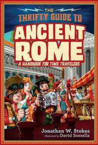 The Thrifty Guide to Ancient Rome : A Handbook for Time Travelers