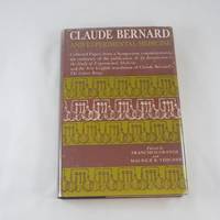 Claude Bernard and Experimental Medicine: Collected papers from a symposium commemorating the...