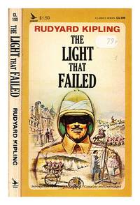 The light that failed / by Rudyard Kipling