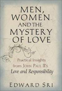 image of Men, Women and the Mystery of Love : Practical Insights from John Paul II's Love and Responsibility