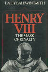 Henry VIII: The Mask of Royalty by Lacey Baldwin Smith - 1st Edition - 1971 - from Chris Hartmann, Bookseller (SKU: 028384)