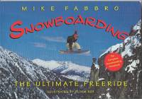 Snowboarding The Ultimate Free Ride by Mike Fabbro - Paperback - 1996 - from Bytown Bookery (SKU: 10244)