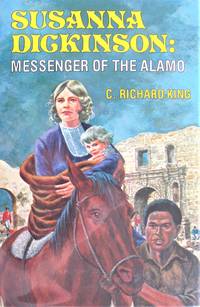 image of Susanna Dickinson: Messenger of the Alamo