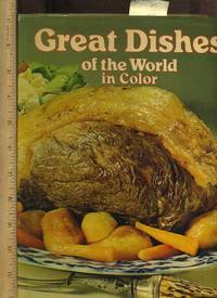 Great Dishes of the World in Color [A Giant Cookbook / Recipe Collection / Compilation of Fresh...