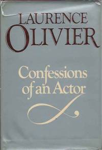 Confessions of an Actor by Olivier, Laurence - 1982