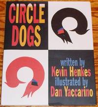 Circle Dogs by Kevin Henkes, Dan Yaccarino (illustrator) - 1998