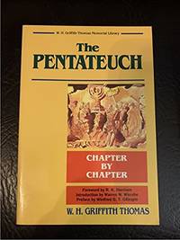 Pentateuch: A Chapter-by-Chapter Study (W.H. Griffith Thomas Memorial Library)