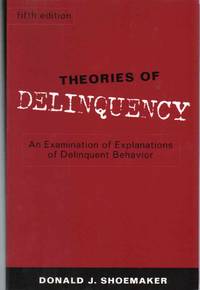 THEORIES OF DELINQUENCY An Examination of Explanations of Delinquent  Behavior