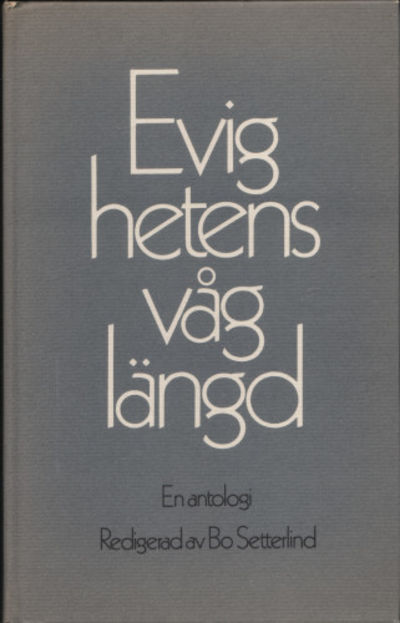 EVIGHETENS VÅGLÄNGD. En antologi redigerad av Bo…