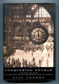 image of Conquering Gotham: A Gilded Age Epic The Construction of Penn Station and Its Tunnels