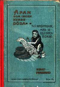 Apan som ingen kunde döda. Två berättelser.