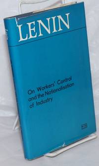 Lenin On Workers&#039; Control and the Nationalisation of Industry by Lenin, V. I - 1977