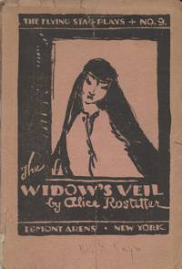 The Widow&#039;s Veil, a Comedy in One Act, As Played by the Provincetown Players [Flying Stag Plays No. 9] by Rostetter, Alice - 1920