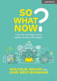 So What Now?: Time for learning in your school to face the future
