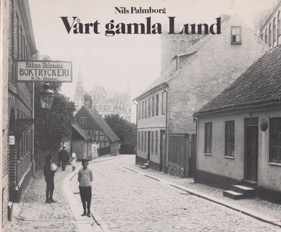 Vårt gamla Lund. [Utg. av] Sydsvenska Dagbladets…