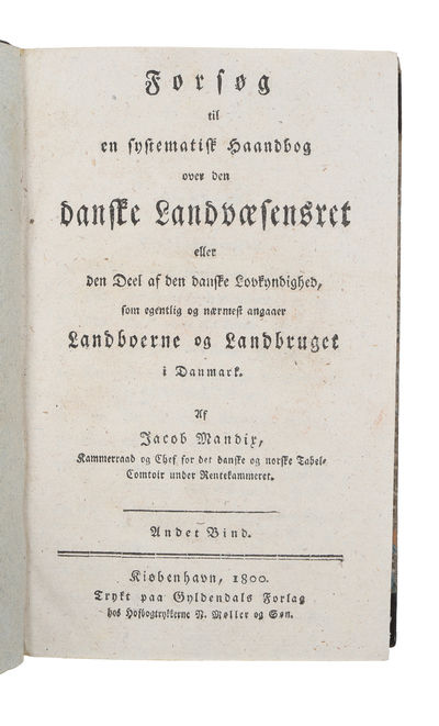 Forsøg til en systematisk Haandbog over den danske Landvæsensret eller de Deel af den danske Lovkyndighed, som egentlig og nærmest angaaer Landboerne og Landbruget i Danmark. 2 vols. (photo 4)