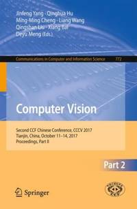 Computer Vision : Second CCF Chinese Conference, CCCV 2017, Tianjin, China, October 11-14, 2017,...
