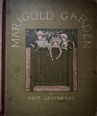 image of Marigold Garden; Pictures and Rhymes Printed In Colors By Edmund Evans