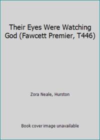 cover of Their Eyes Were Watching God (Fawcett Premier, T446)