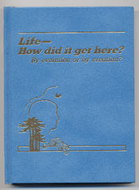image of Life- How Did It Get Here? By Evolution or by Creation