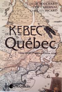 De Kebec à Québec. Cinq siècles d'échanges entre nous